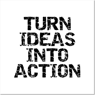 Turn Ideas Into Action Posters and Art